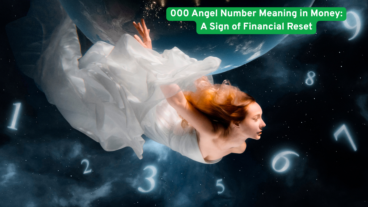 000 Angel Number Meaning in Money: A Sign of Financial Reset