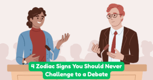 4 Zodiac Signs You Should Never Challenge to a Debate