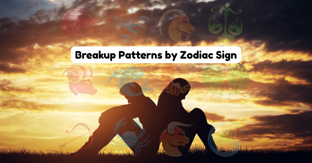 Breakup Patterns by Zodiac Sign in 2025