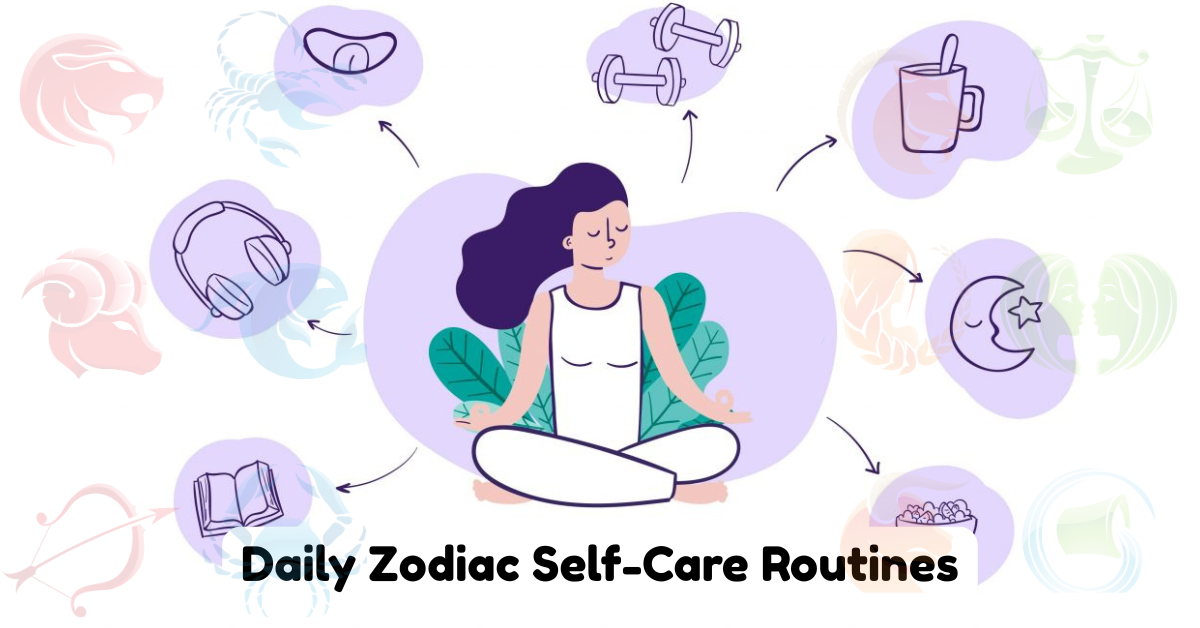 Daily Zodiac Self-Care Routines: Because Even the Stars Need a Break