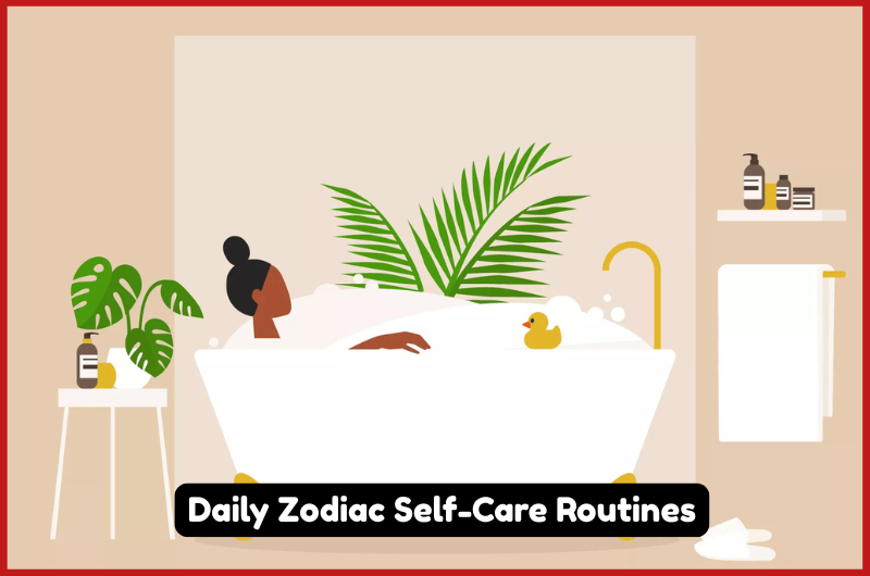 Daily Zodiac Self-Care Routines