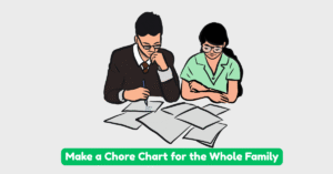How to Make a Chore Chart for the Whole Family in 2025
