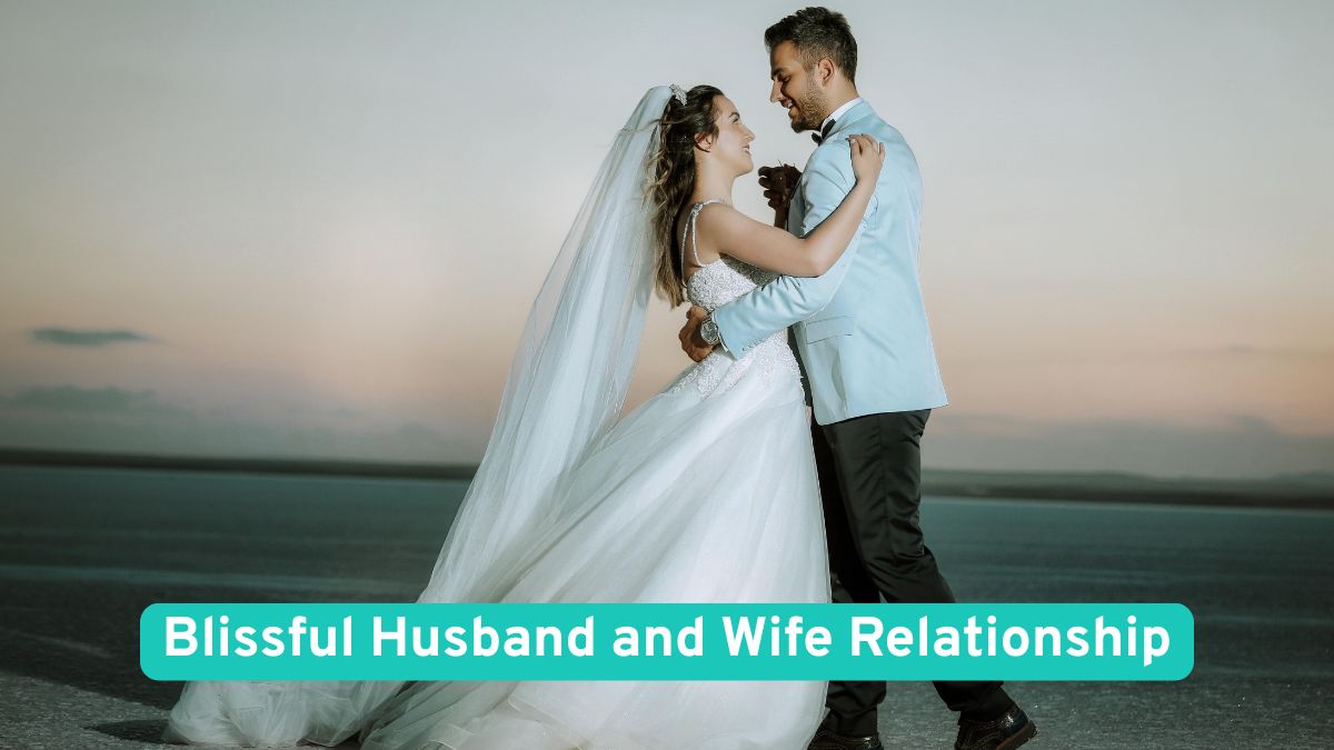 Expert Marriage Tips for a Blissful Husband and Wife Relationship