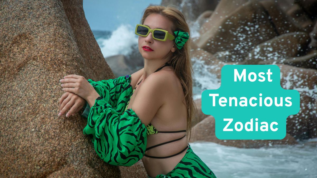 Top 5 Most Tenacious Zodiac Signs